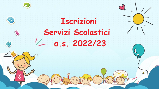Iscrizioni ai Servizi Scolastici a.s. 2022/23